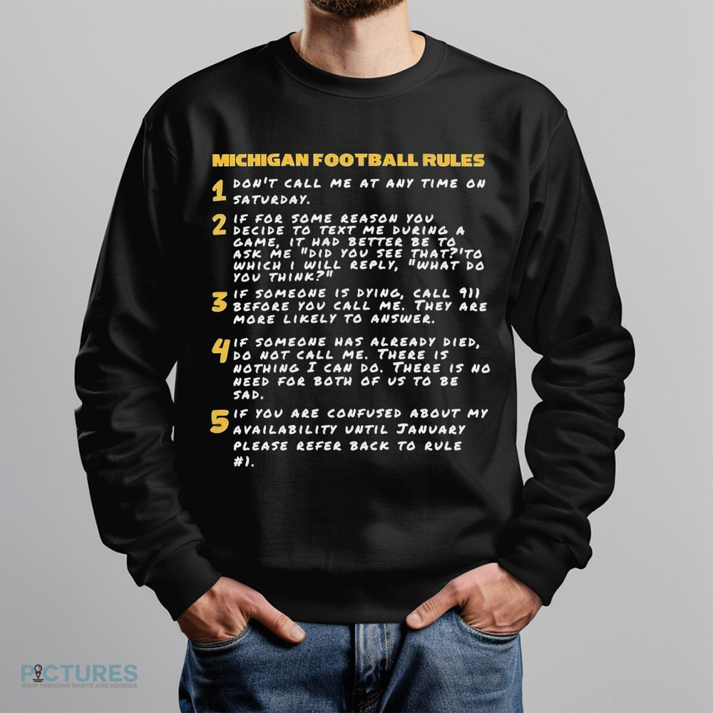 Michigan Wolverines football rules don't call me at any time on saturday shirt