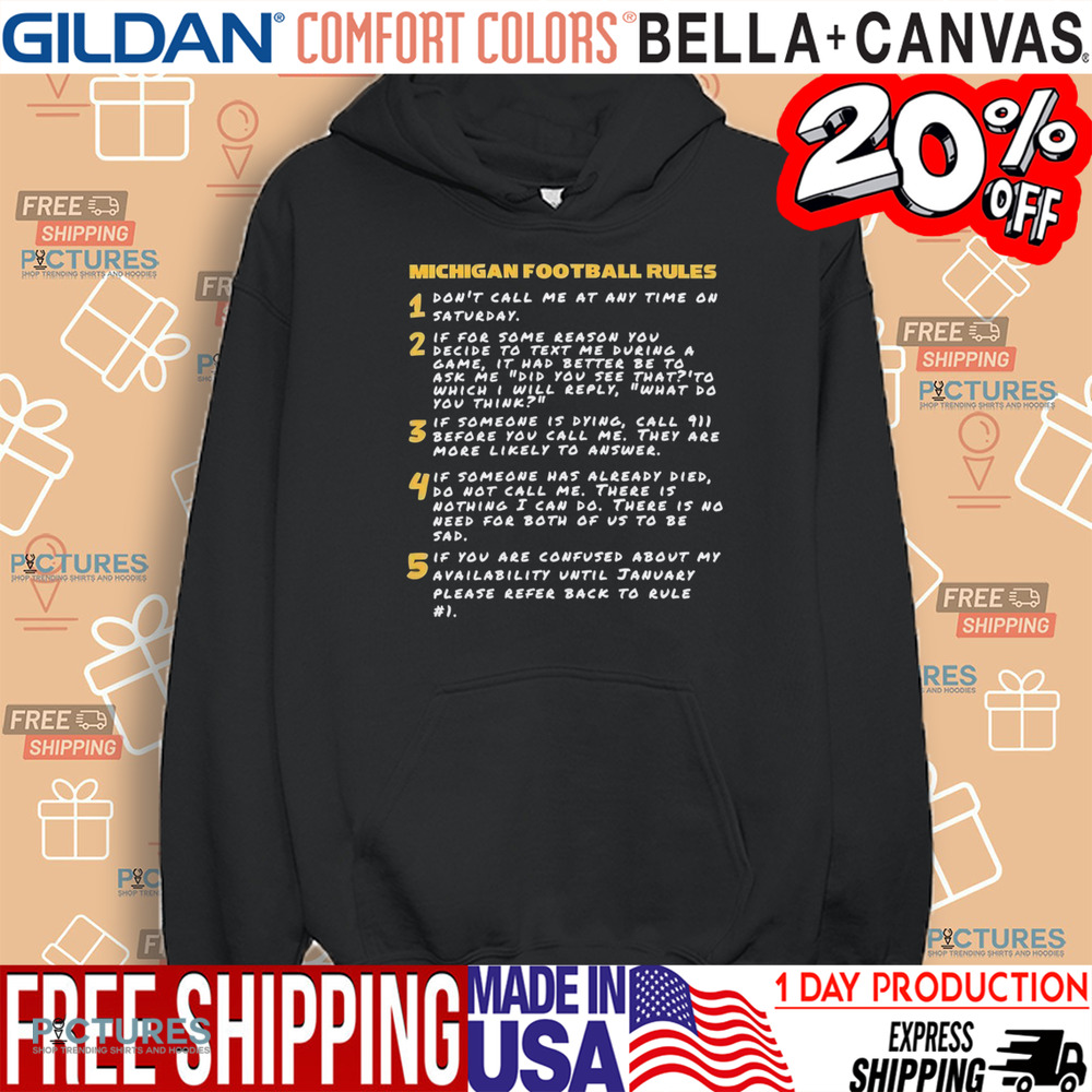 Michigan Wolverines football rules don't call me at any time on saturday shirt