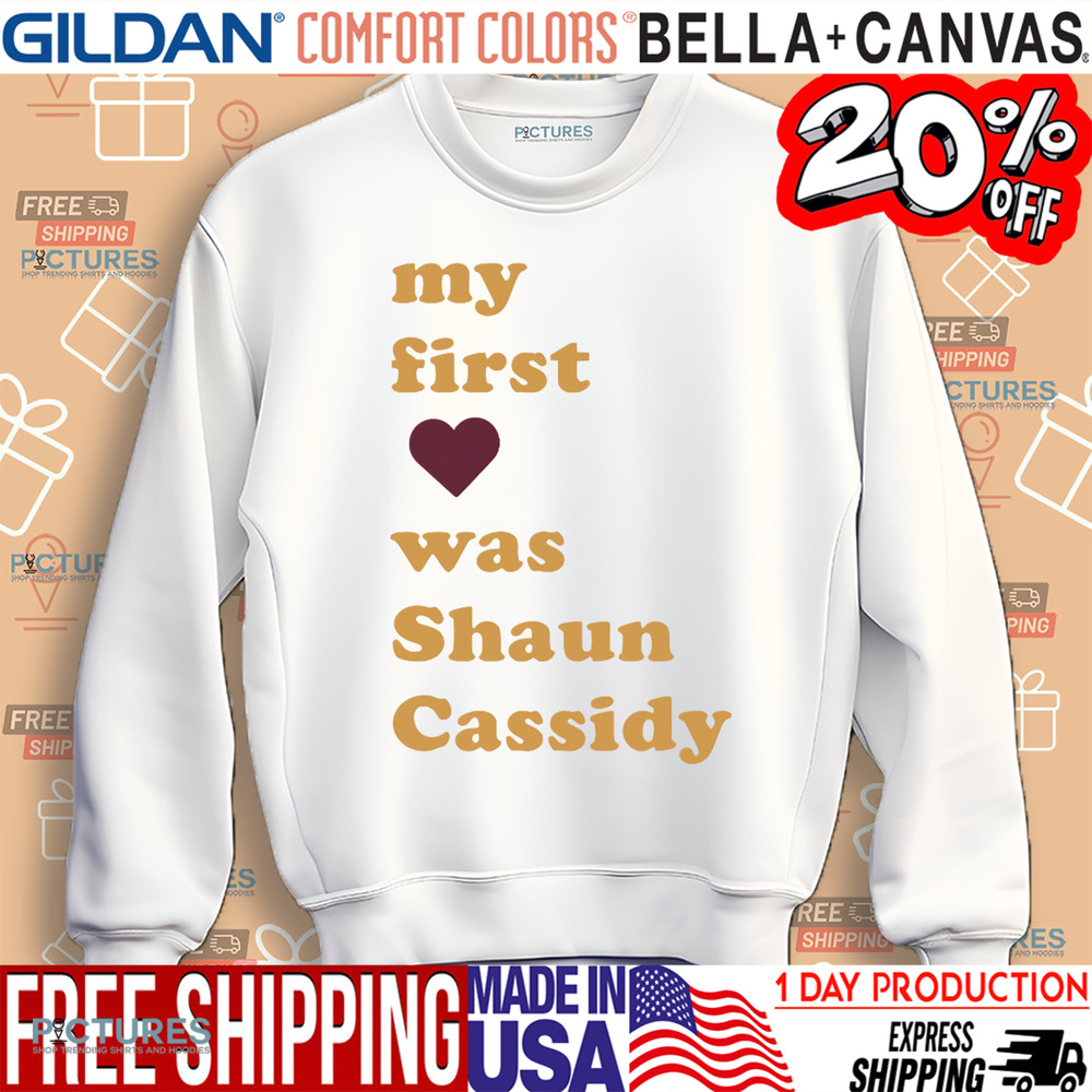 My First Love Was Shaun Cassidy Shirt