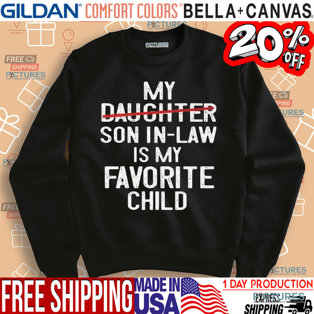 My Son-in-Law Is My Favorite Child Shirt