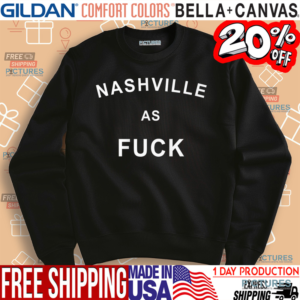 Nashville As Fuck Shirt