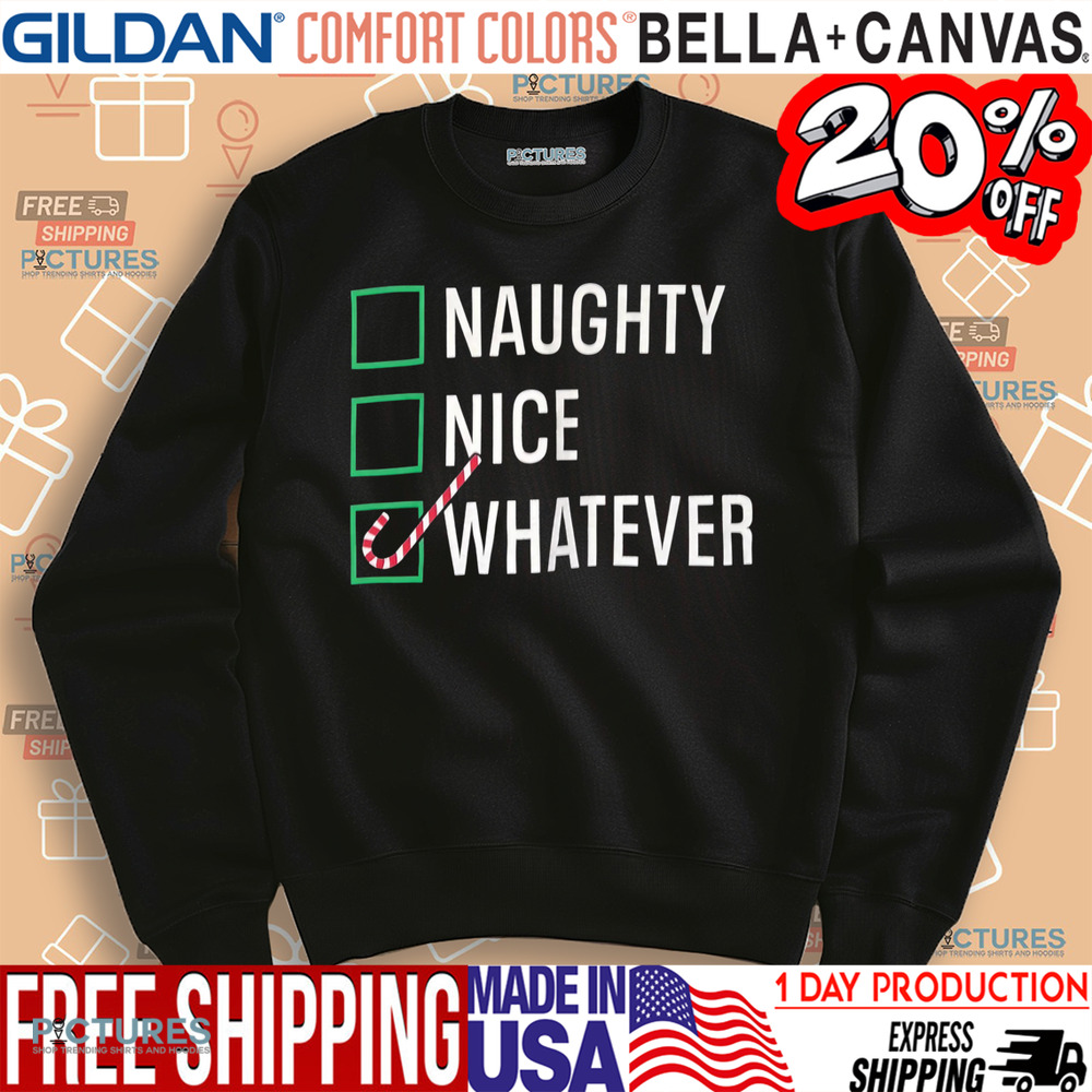 Naughty Nice Whatever Candy Cane Christmas Shirt