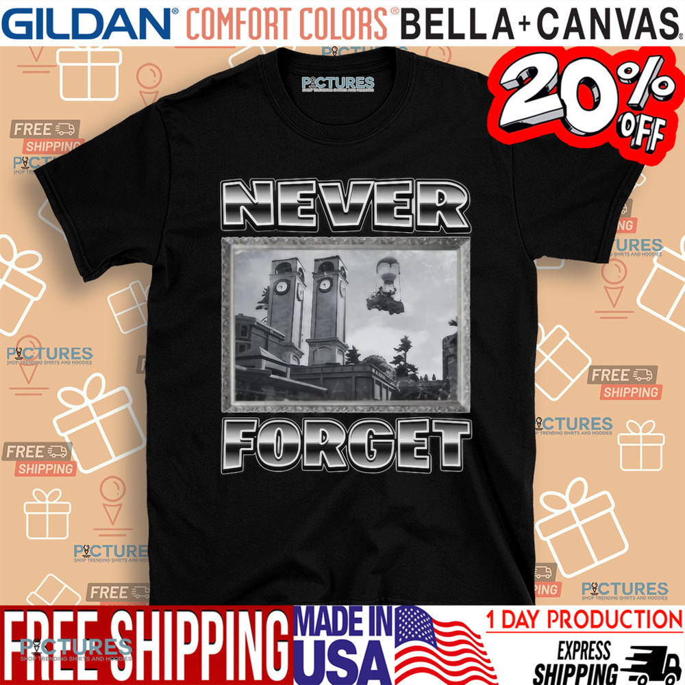 Never Forget Shirt