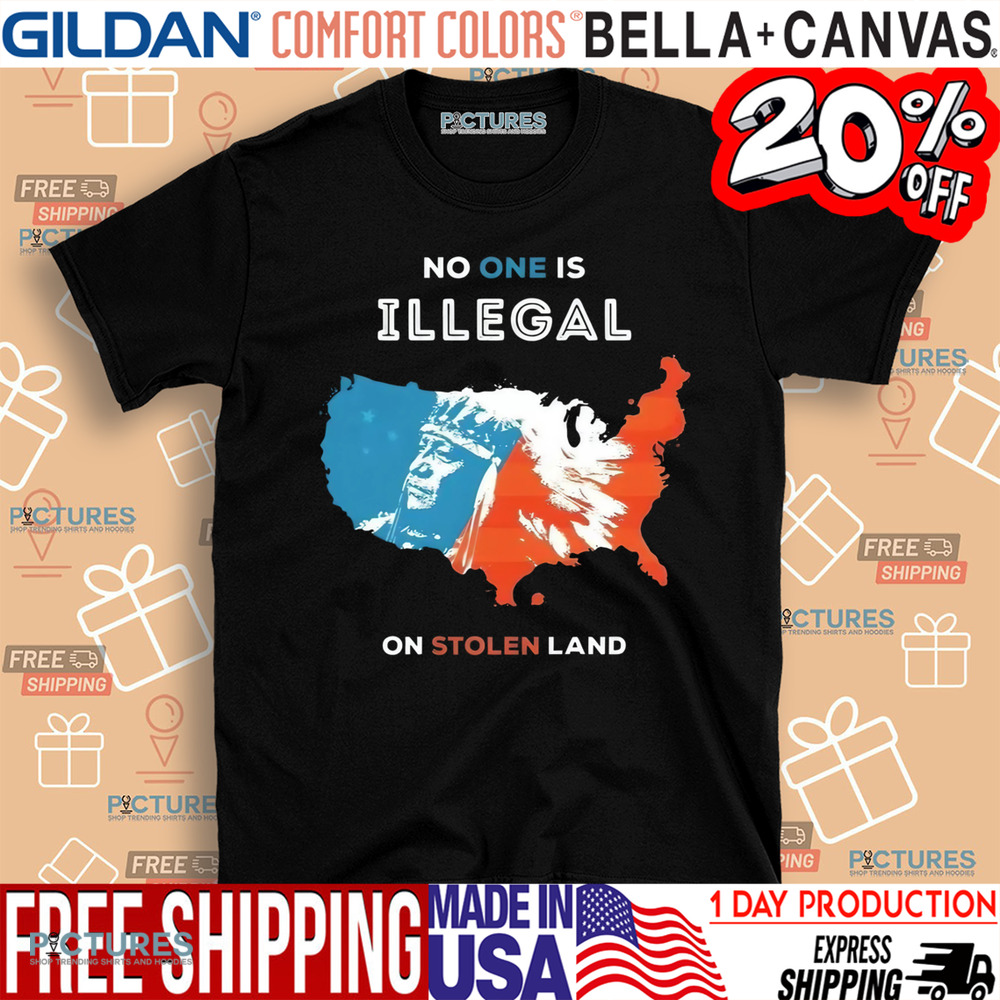No One Is Illegal On Stolen Land Indigenous Immigrant USA Map Shirt