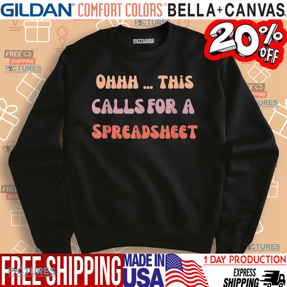 Ohhh This Calls For A Spreadsheet Actuarial Analyst Actuary Shirt