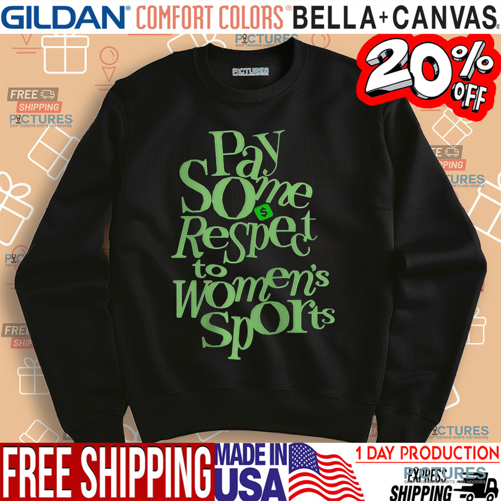 Pay Some Respect To Women Sports Shirt