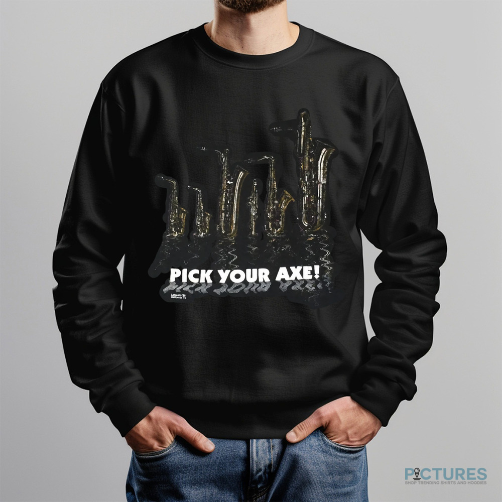 Pick Your Axe Saxophone Vintage Shirt