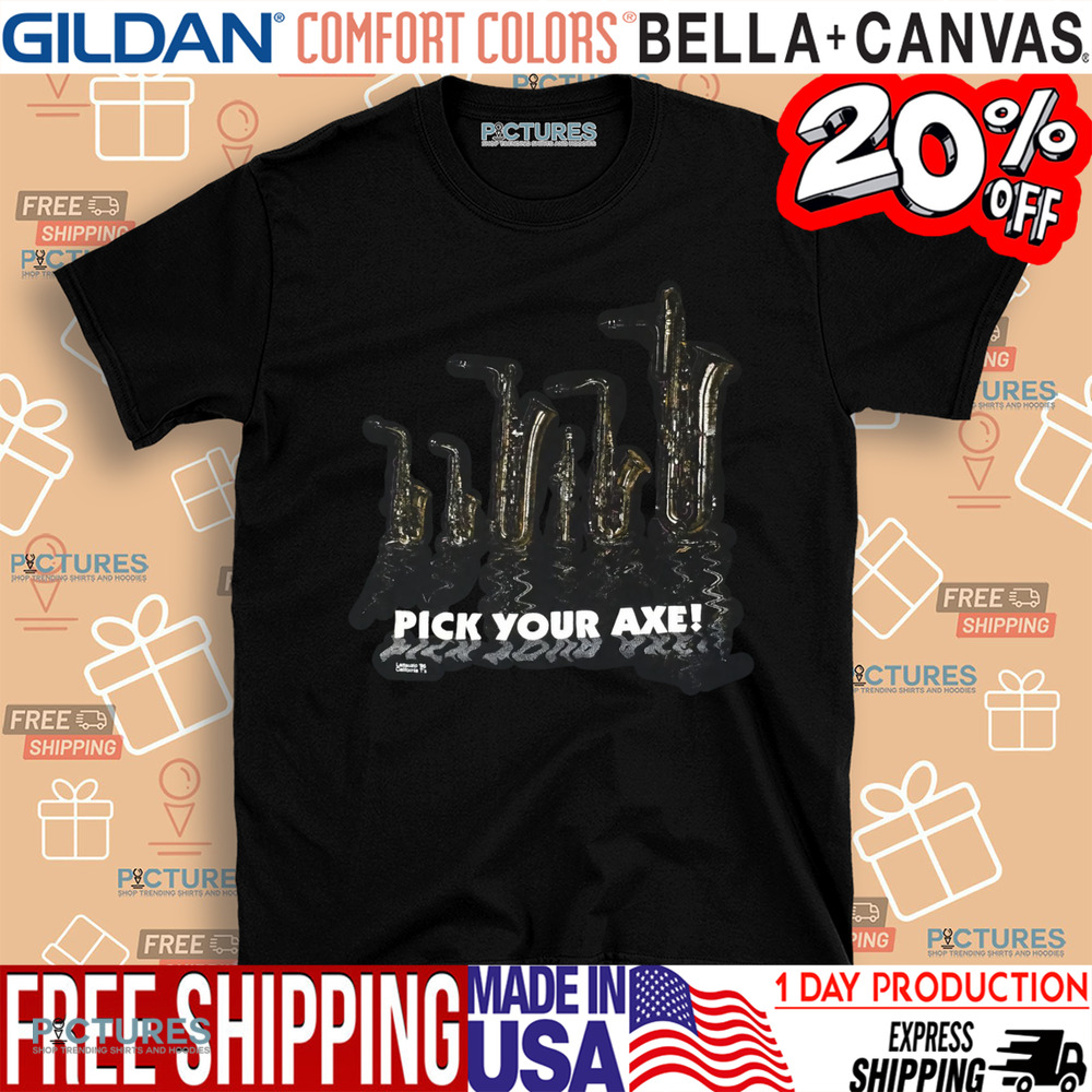 Pick Your Axe Saxophone Vintage Shirt