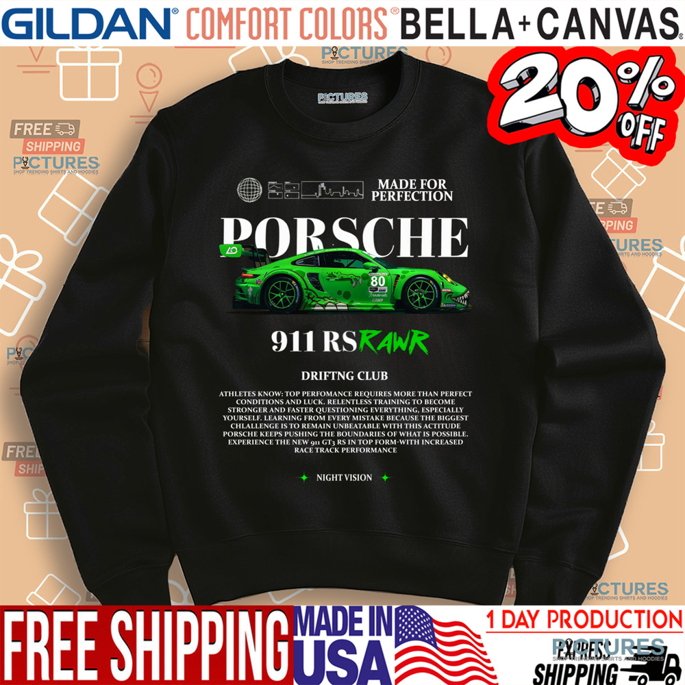Porsche 911 RSRAWR Made For Perfection Drifting Club Shirt