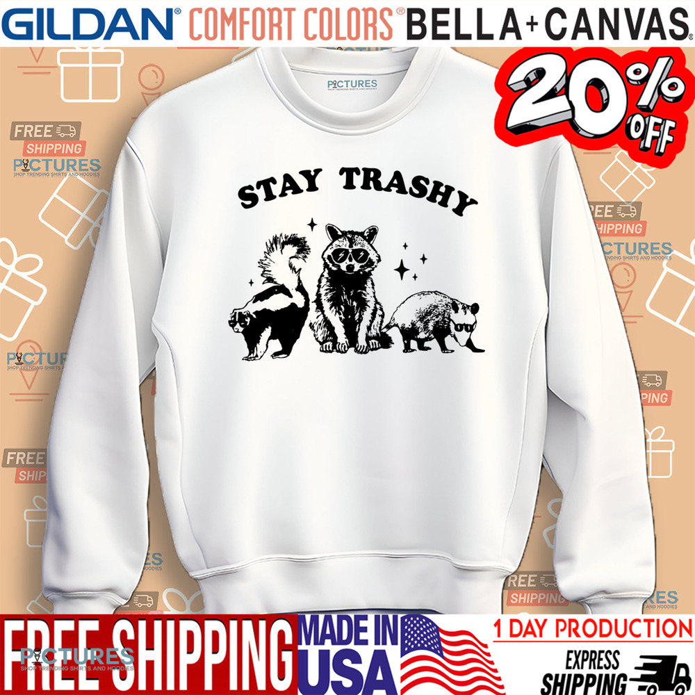 Raccoon Stay Trashy Shirt