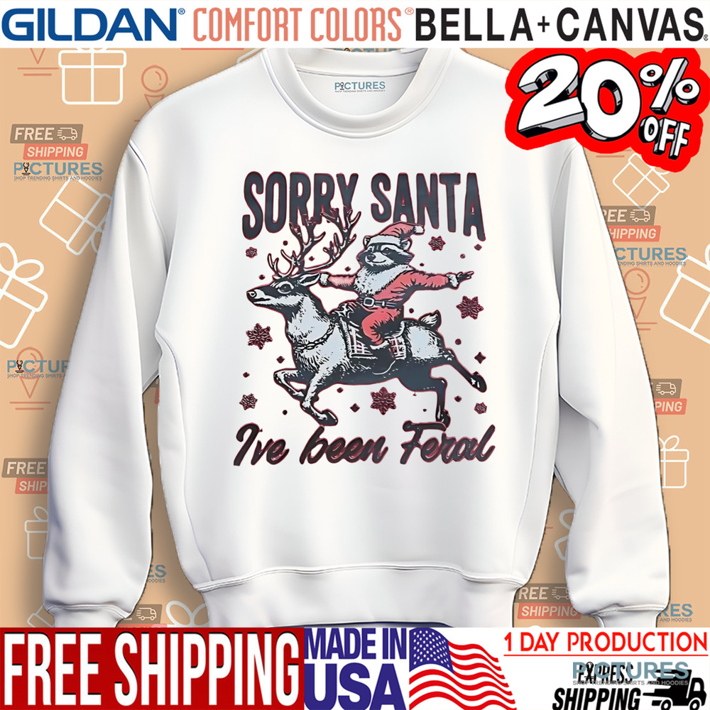 Raccoon sorry Santa I’ve been feral Christmas shirt