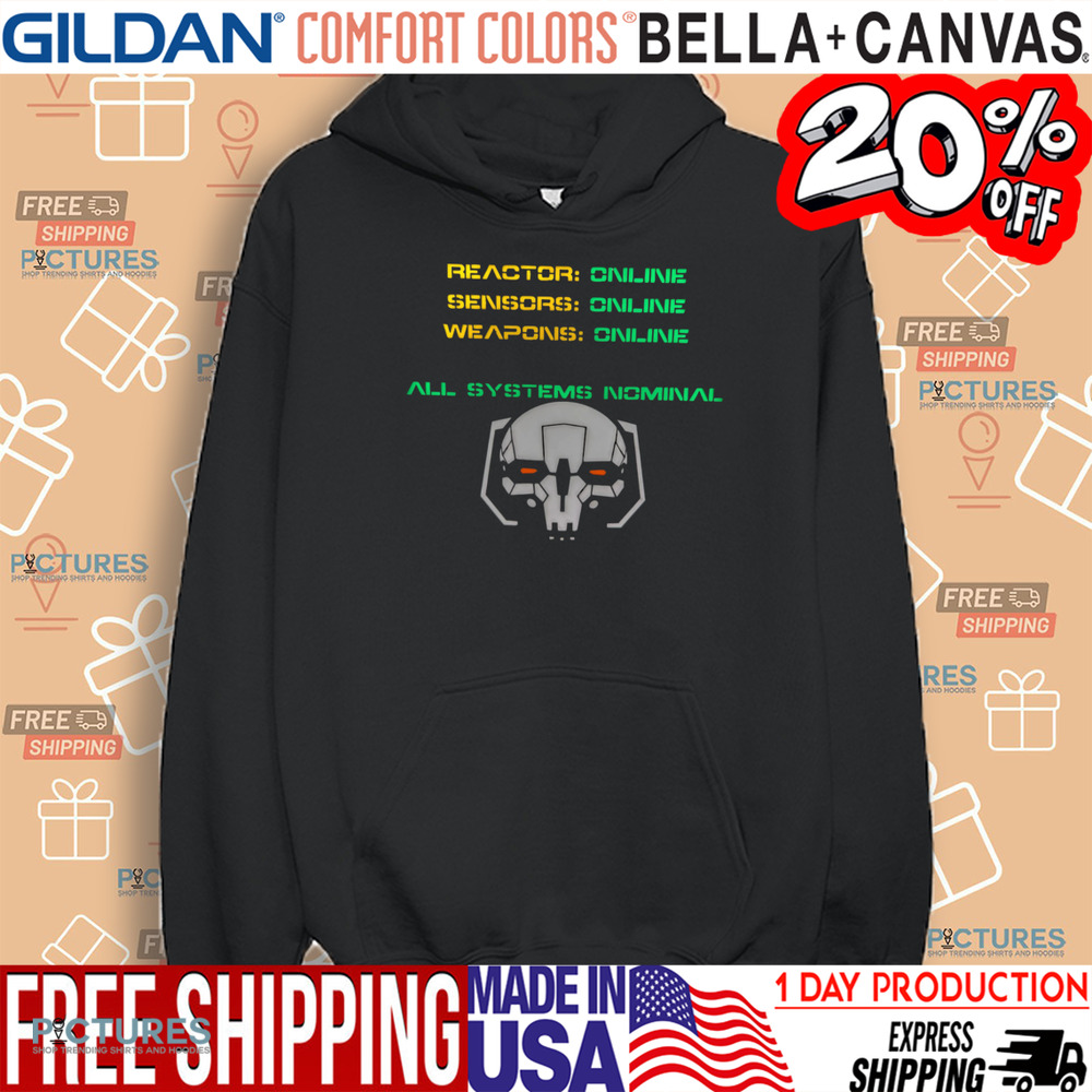 Reactor Online Sensors Online Weapons Online All Systems Nominal Shirt