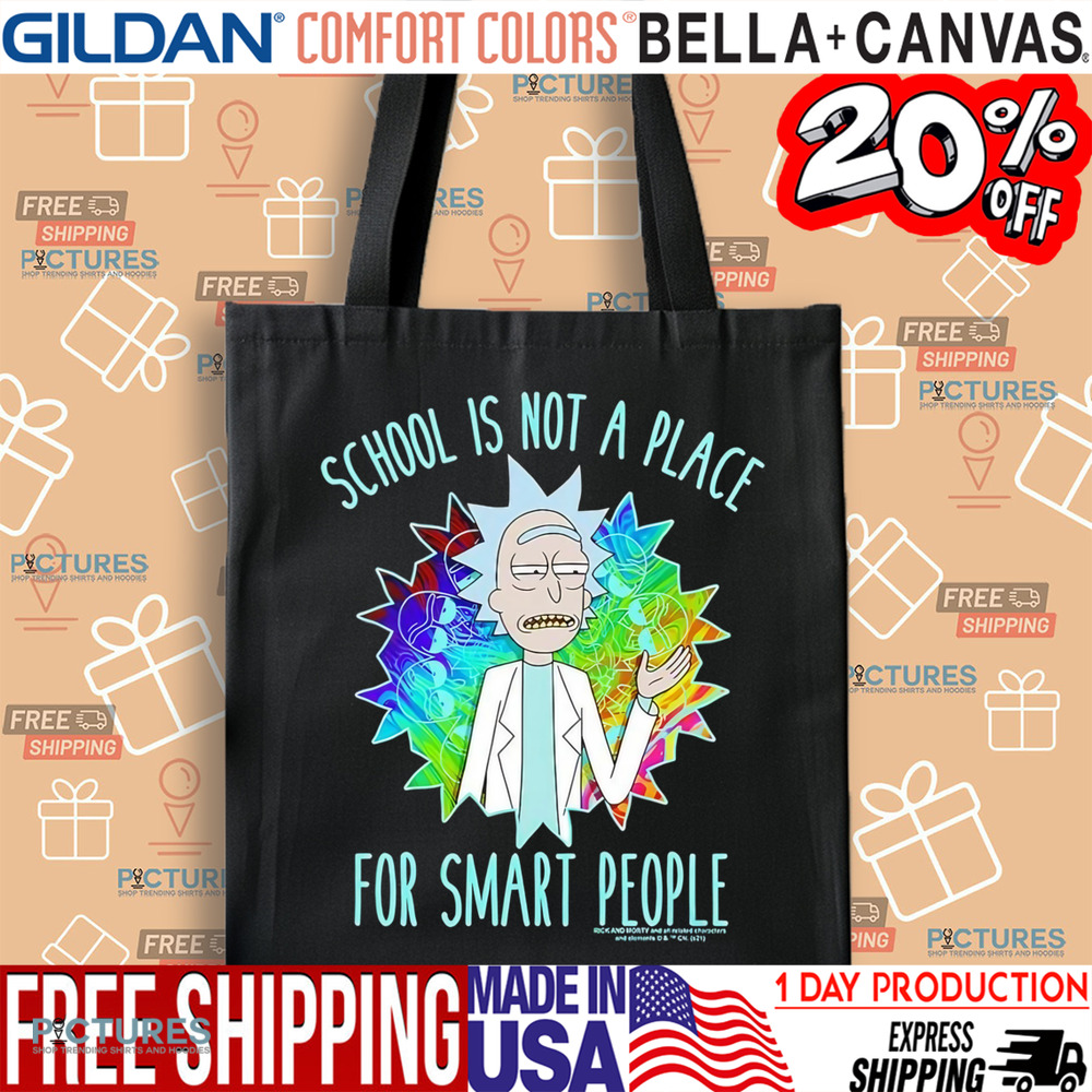 Rick and Morty school is not a place for smart people shirt
