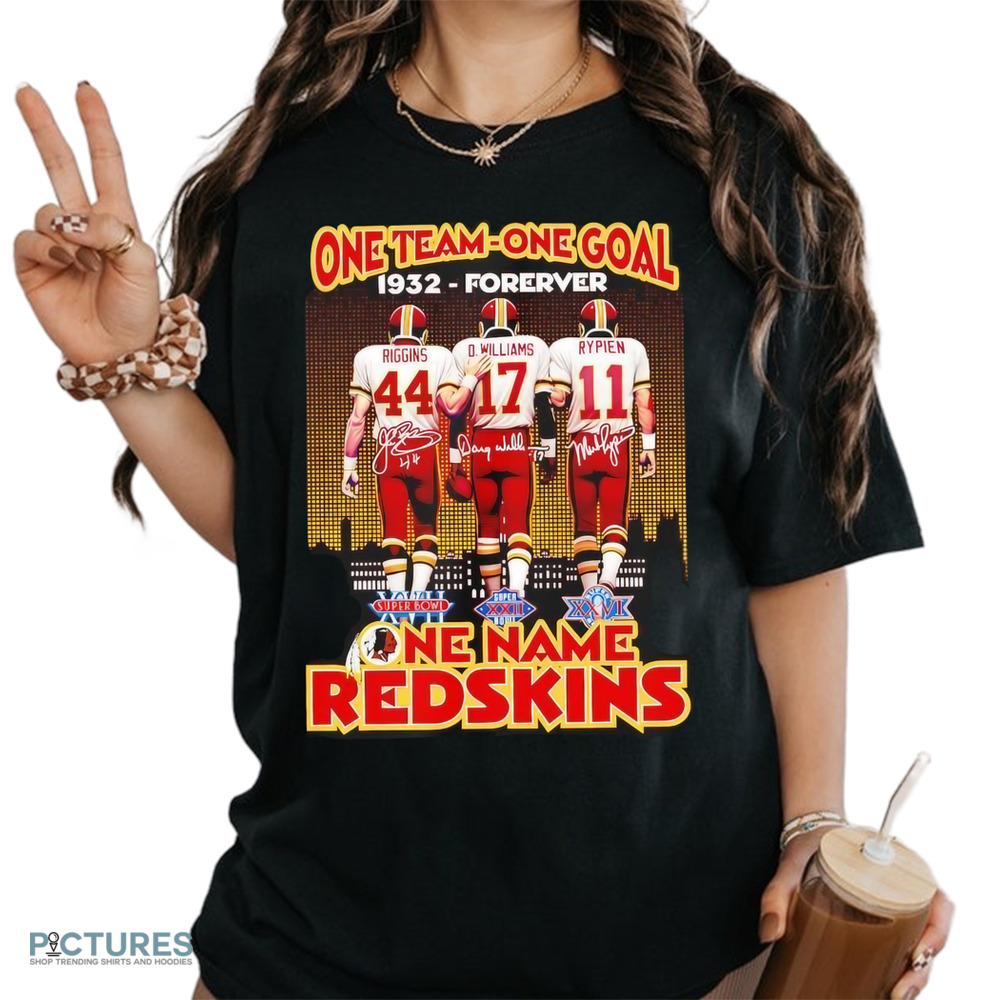 Riggins Williams Rypien Washington Redskins one team one goal 1932 forever one name shirt