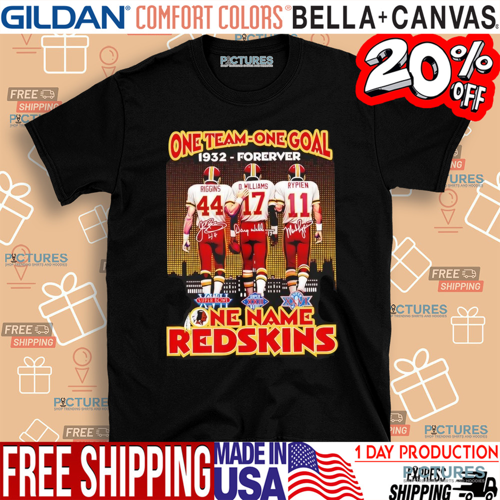 Riggins Williams Rypien Washington Redskins one team one goal 1932 forever one name shirt