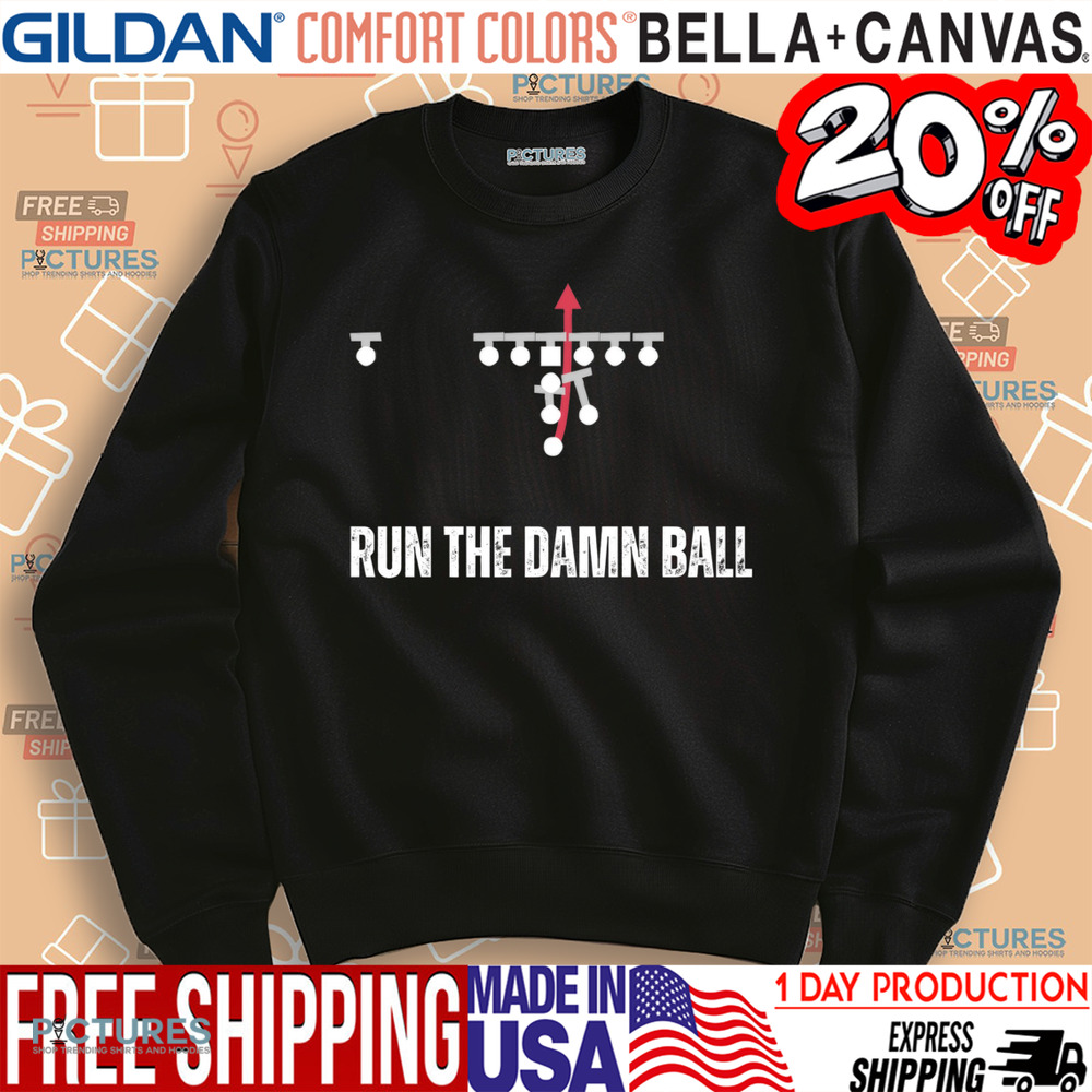 Run The Damn Ball Shirt