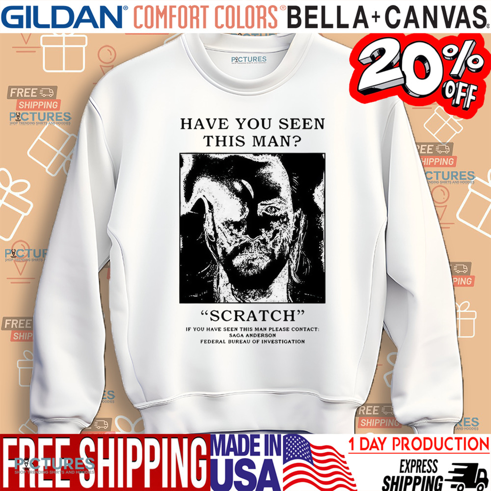 Saga Anderson have you seen this man scratch shirt