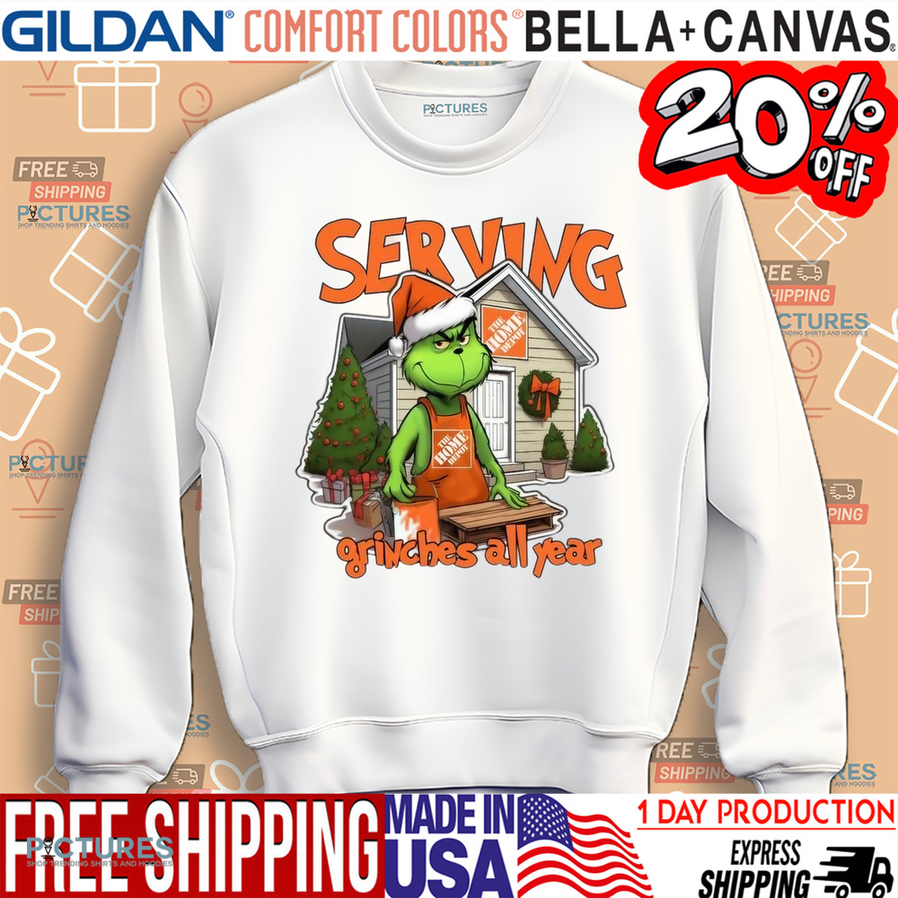Serving Grinches All Year The Home Depot Christmas Shirt