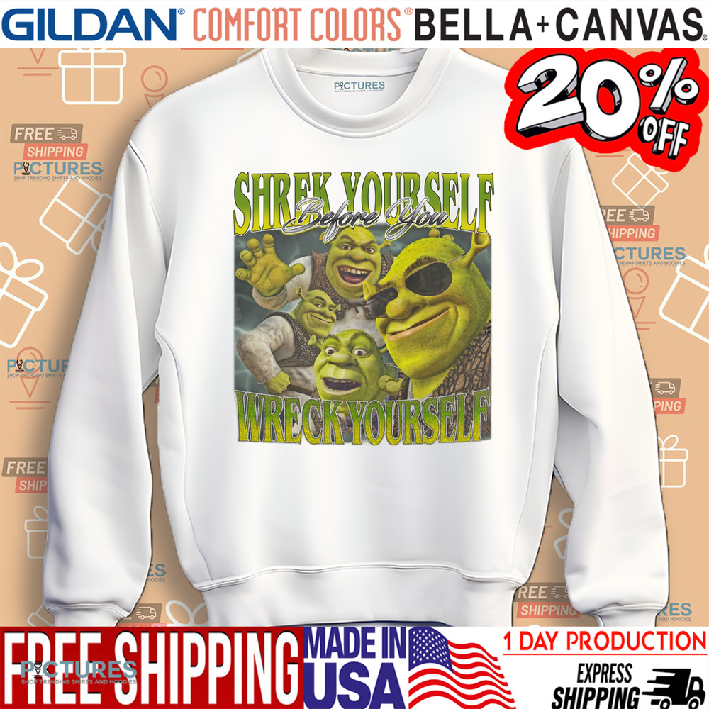 Shrek Yourself Before You Wreck Yourself Shirt