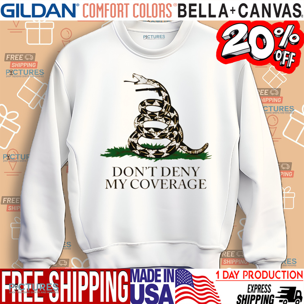 Snake Don’t Deny My Coverage Shirt