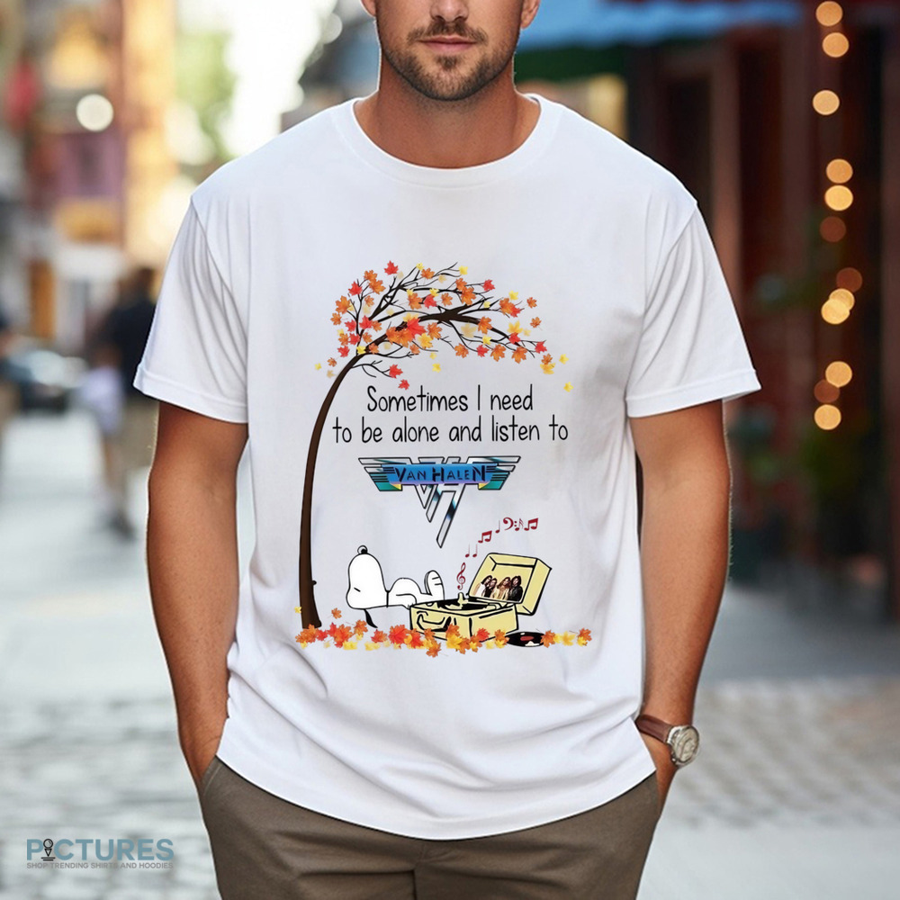 Snoopy Sometime I Need To Be Alone And Listen To Van Halen Music Shirt