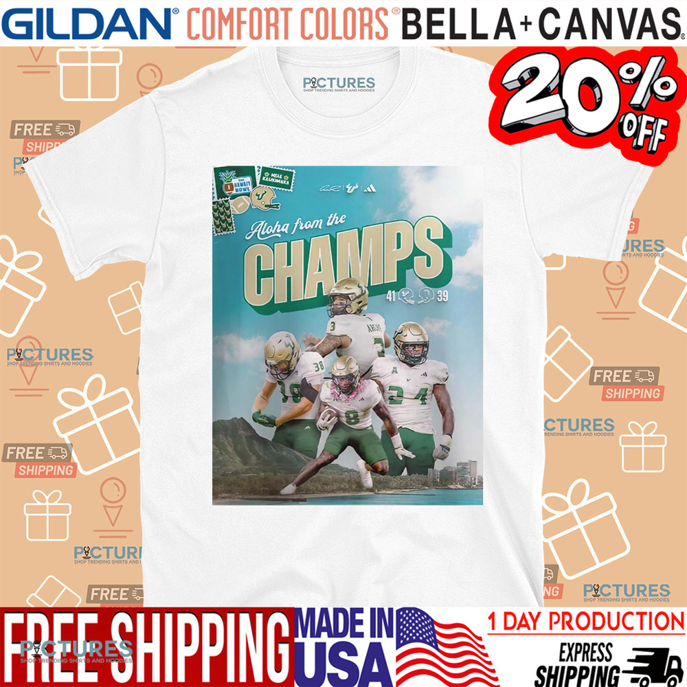 South Florida Bulls 2024 Hawaii Bowl Champions Aloha From The Champs NCAA Division Shirt