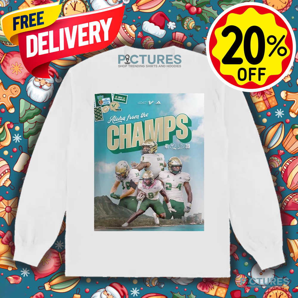 South Florida Bulls 2024 Hawaii Bowl Champions Aloha From The Champs NCAA Division Shirt
