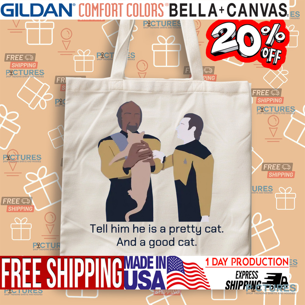 Star Trek Cat Tell Him He Is A Pretty Cat And A Good Cat Shirt