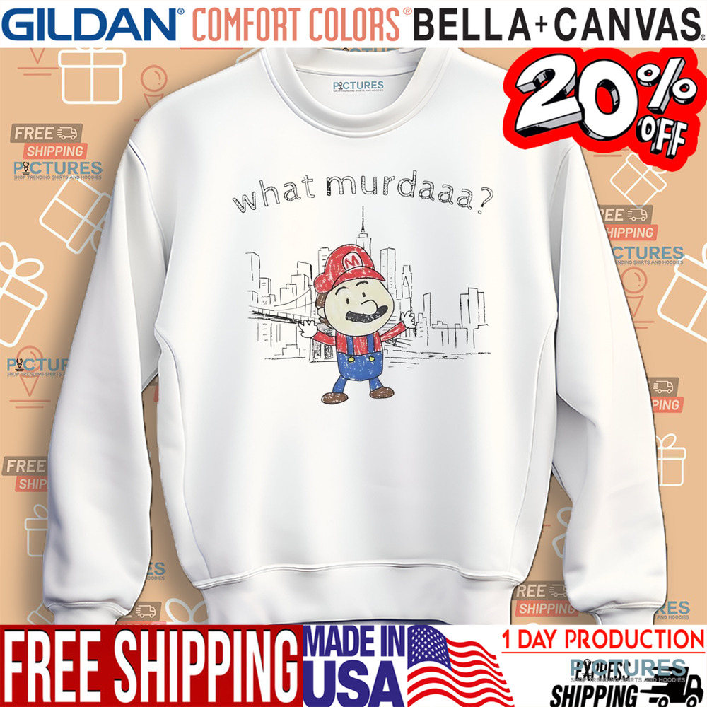 Super Mario what murdaaa shirt