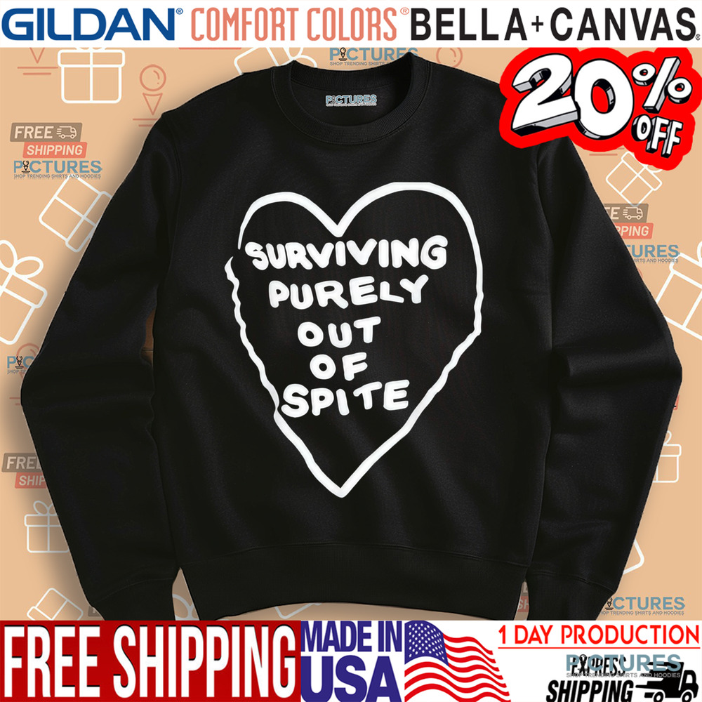 Surviving Purely Out Of Spite Shirt