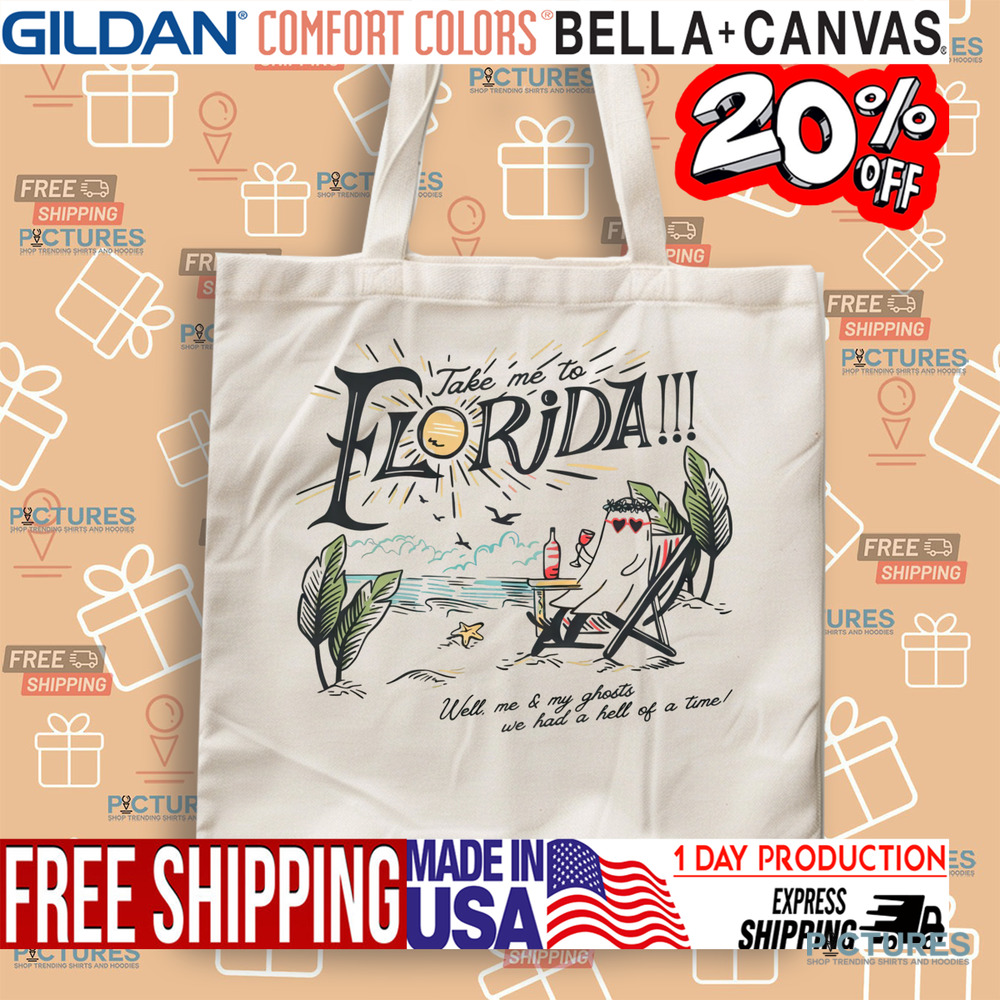 Take Me To The Florida Well Me And My Ghosts We Had A Hell Of A Time Girls Trip Summer Vacation Shirt Take Me To The Florida Well Me And My Ghosts We Had A Hell Of A Time Girls Trip Summer Vacation Shirt