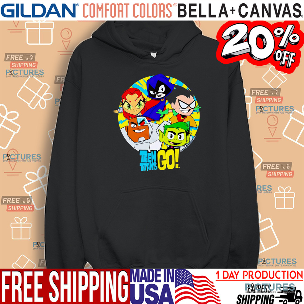 Teen Titans Go shirt Teen Titans Go shirt
