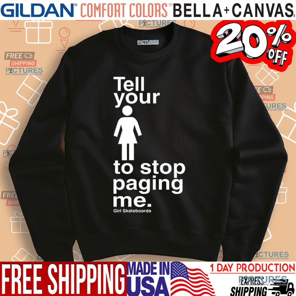 Tell You To Stop Paging Me Shirt