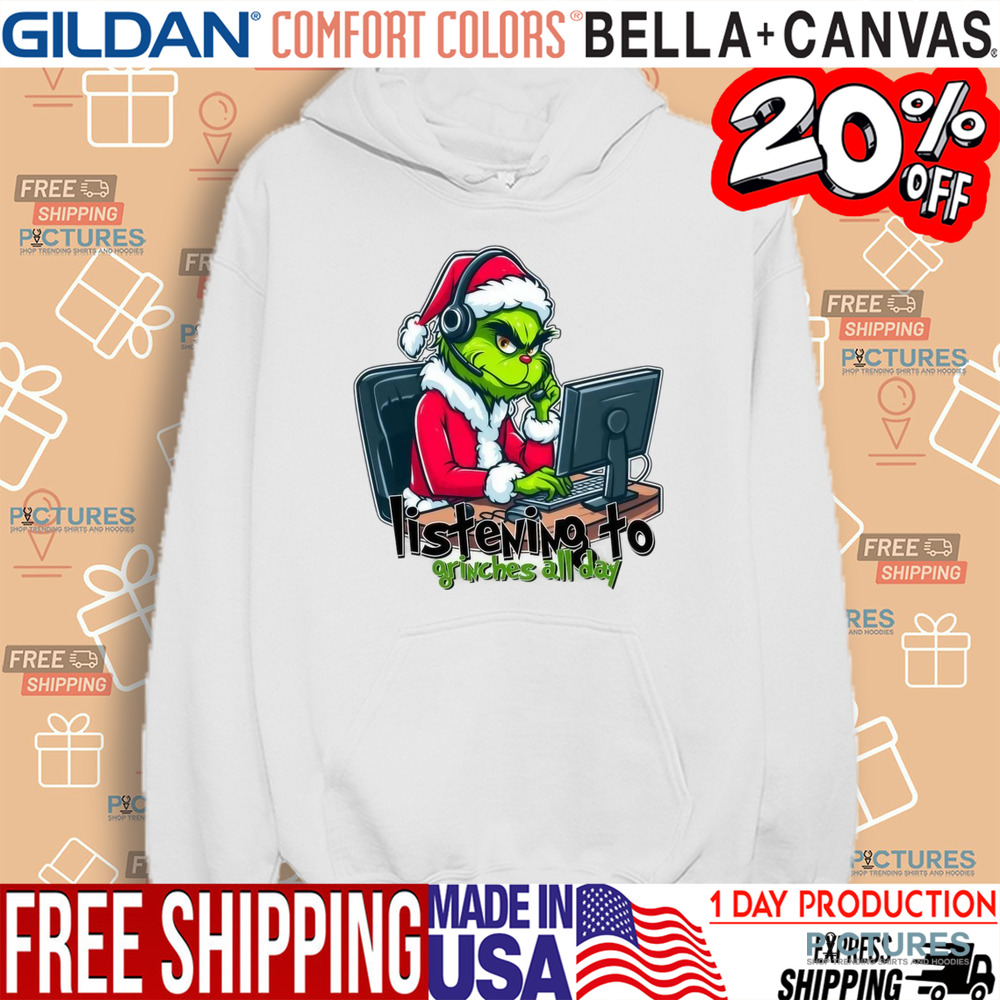 The Grinch Listening To Grinches All Day Christmas Shirt