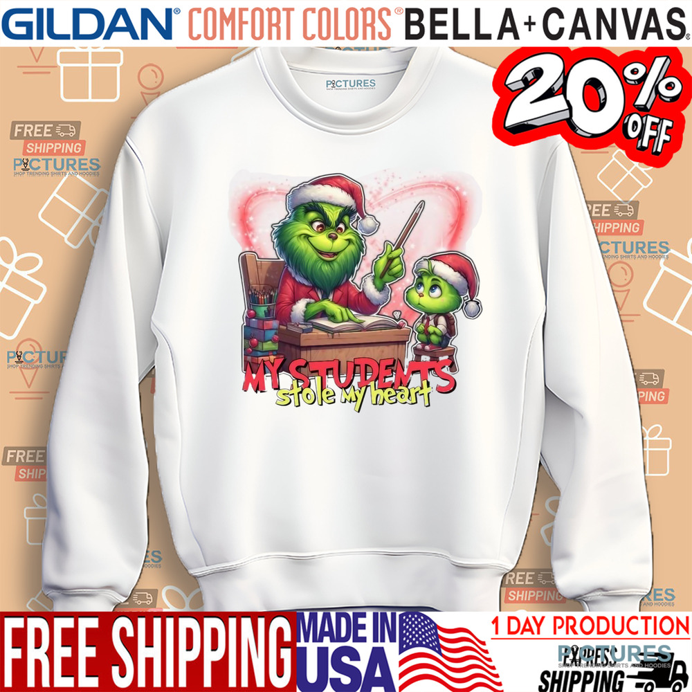 The Grinch My Students Stole My Heart Merry Christmas Shirt
