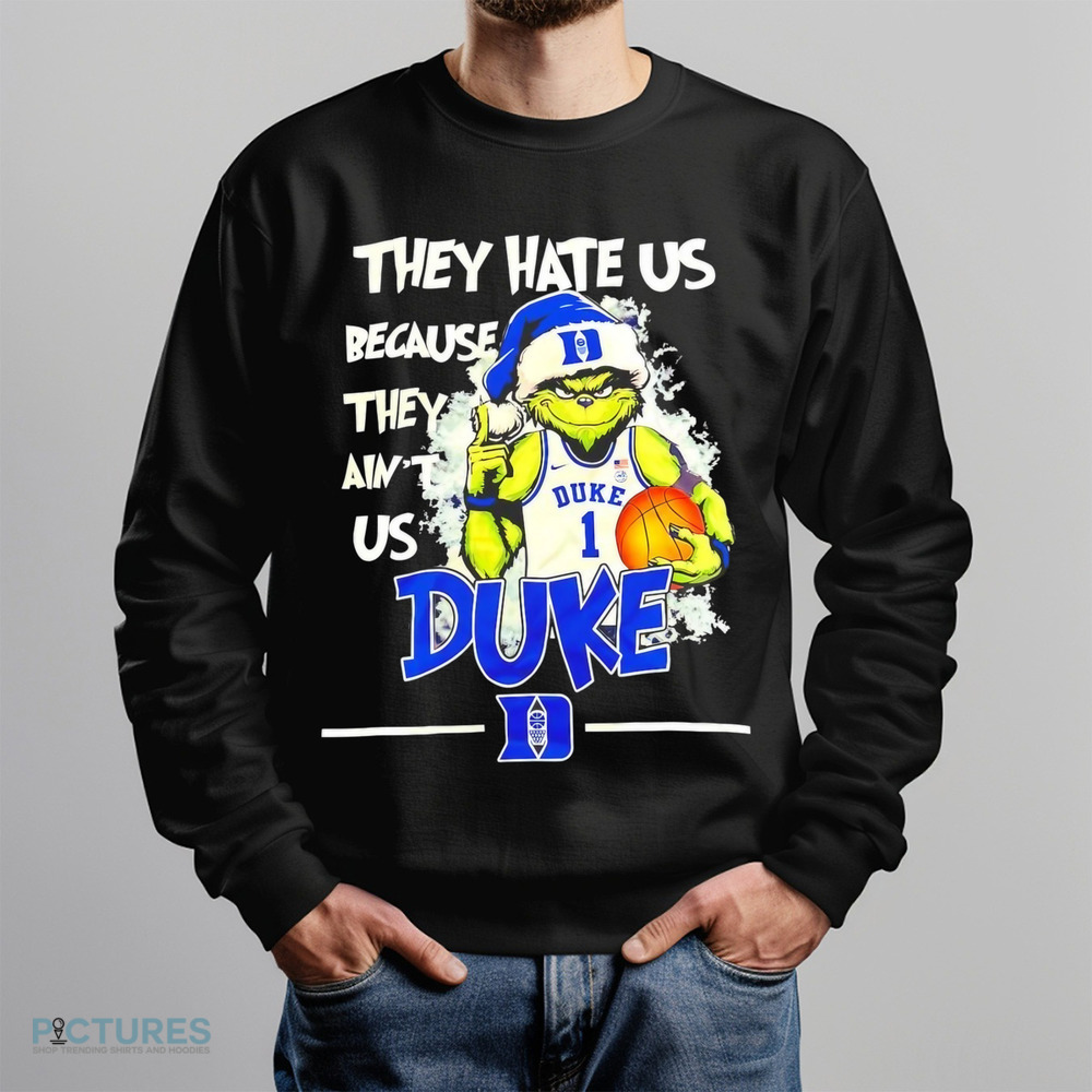 The Grinch They Hate Us Because They Ain't Us Duke Blue Devils Shirt