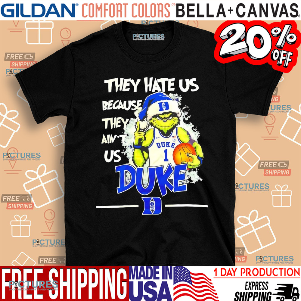 The Grinch They Hate Us Because They Ain't Us Duke Blue Devils Shirt