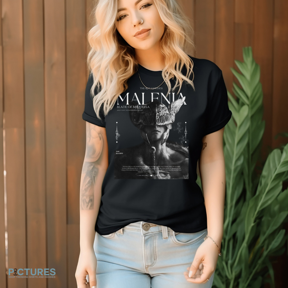 The Rot Goddess I Am Malenia Blade Of Miquella And I Have Never Known Defeat Shirt