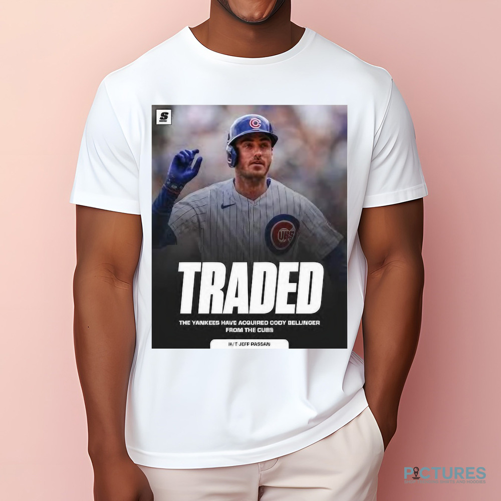 Traded The Yankees Have Acquired Cody Bellinger From The Cubs Kit Jeff Passan Shirt