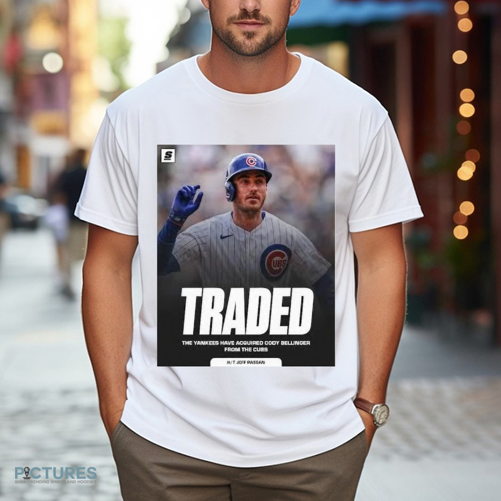 Traded The Yankees Have Acquired Cody Bellinger From The Cubs Kit Jeff Passan Shirt