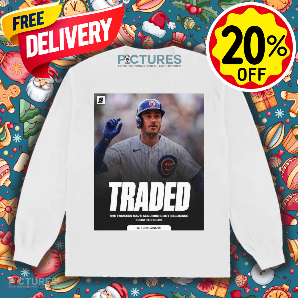 Traded The Yankees Have Acquired Cody Bellinger From The Cubs Kit Jeff Passan Shirt