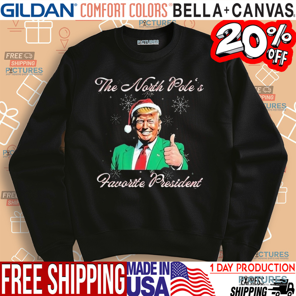 Trump The North Pole’s Favorite President Christmas Shirt