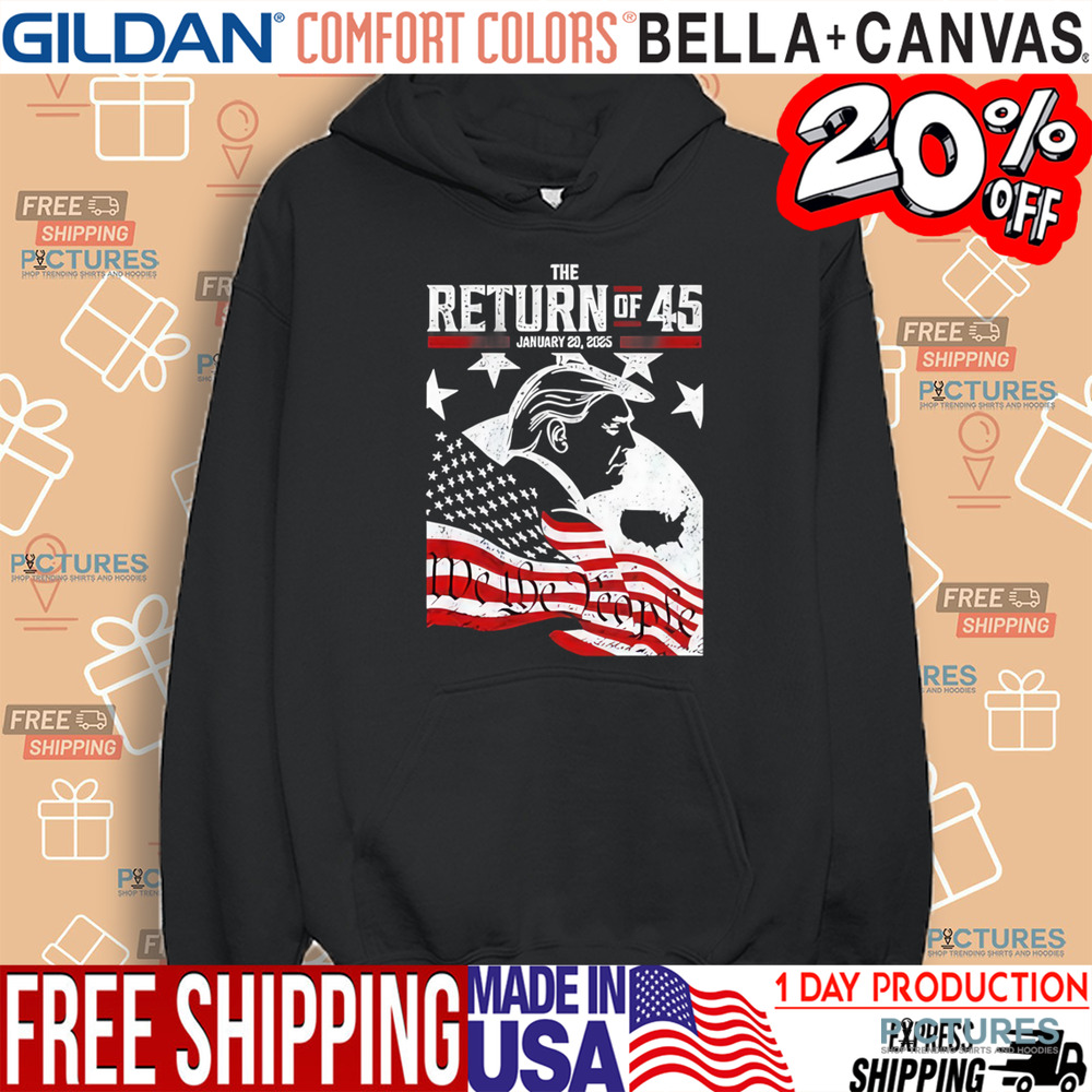 Trump The Return Of 45 January 20 2025 Shirt