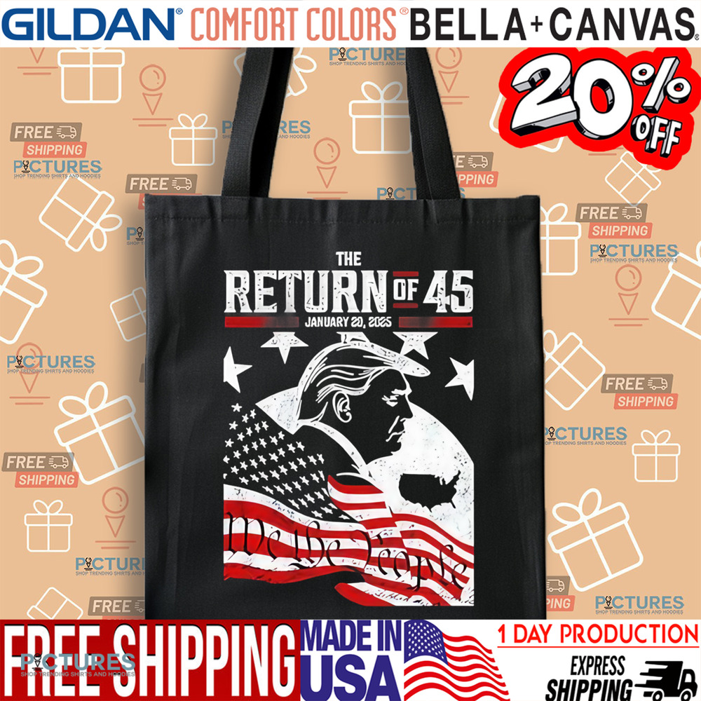 Trump The Return Of 45 January 20 2025 Shirt