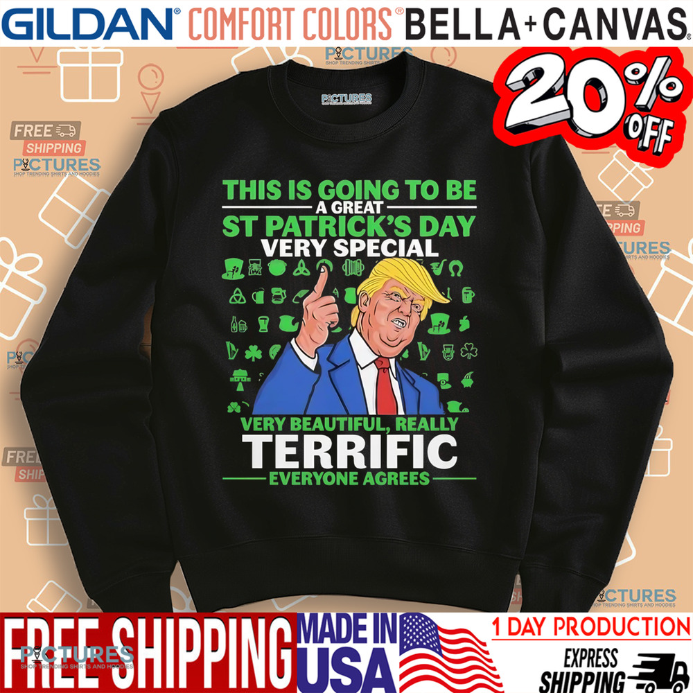 Trump this is going to be a great St Patrick’s day very special shirt