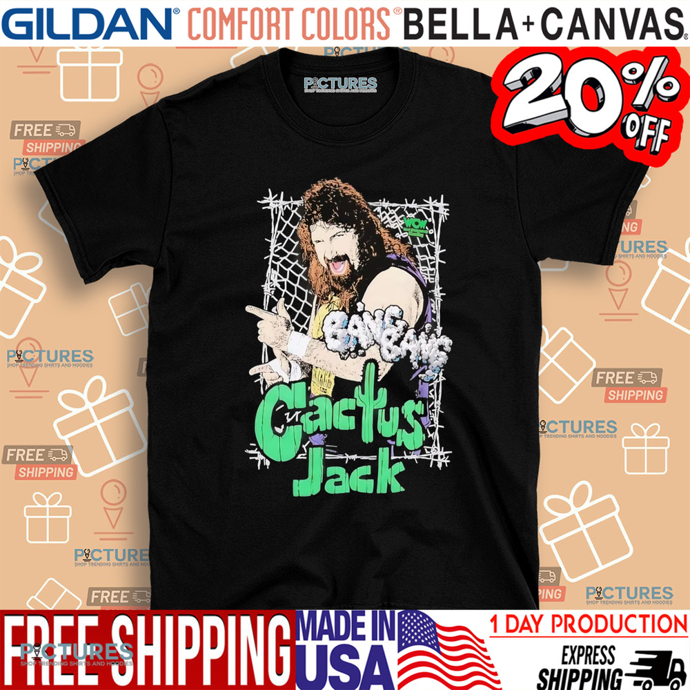 WWE Cactus Jack Bang Bang shirt WWE Cactus Jack Bang Bang shirt