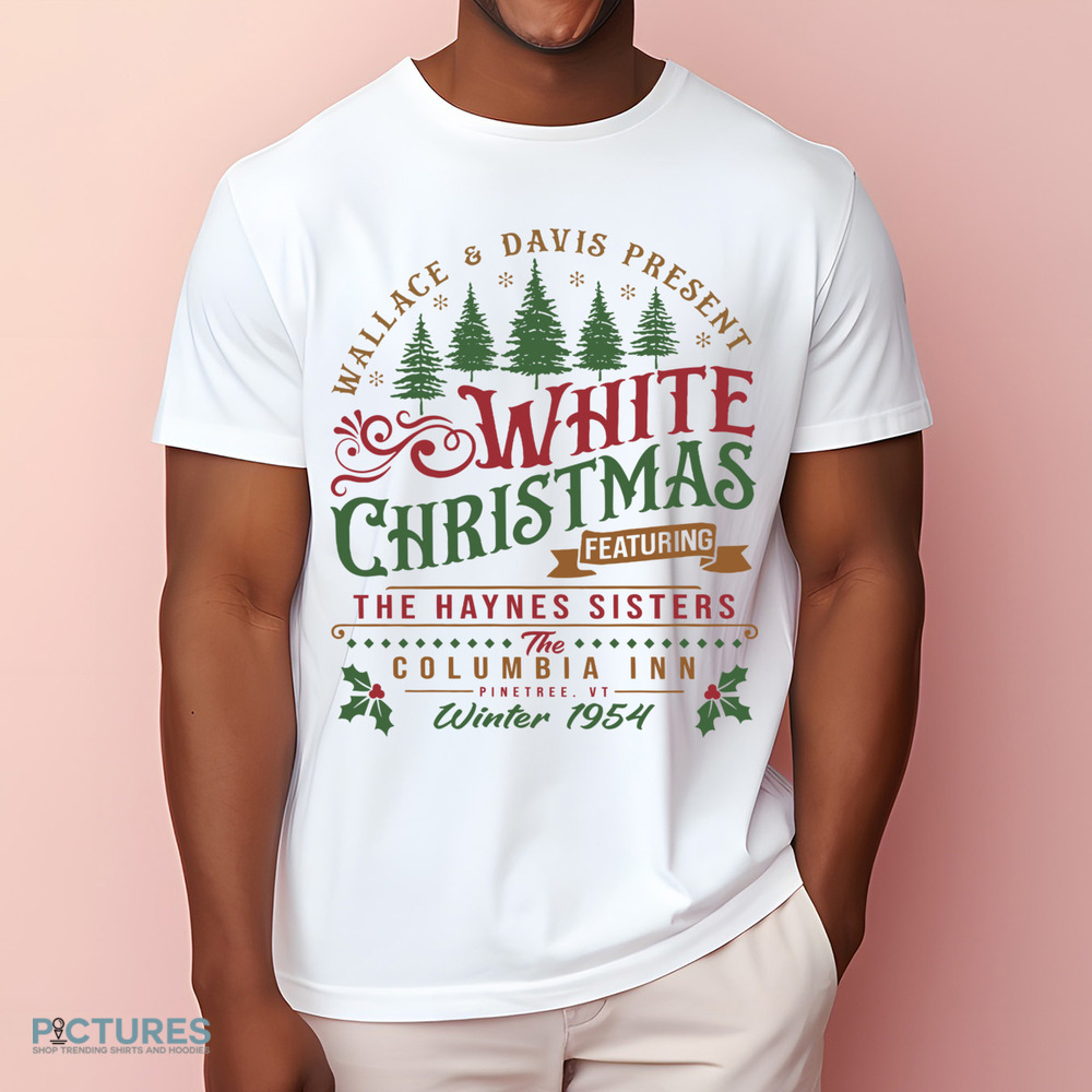 White Christmas Pine Tree The Haynes Sisters Vintage Shirt