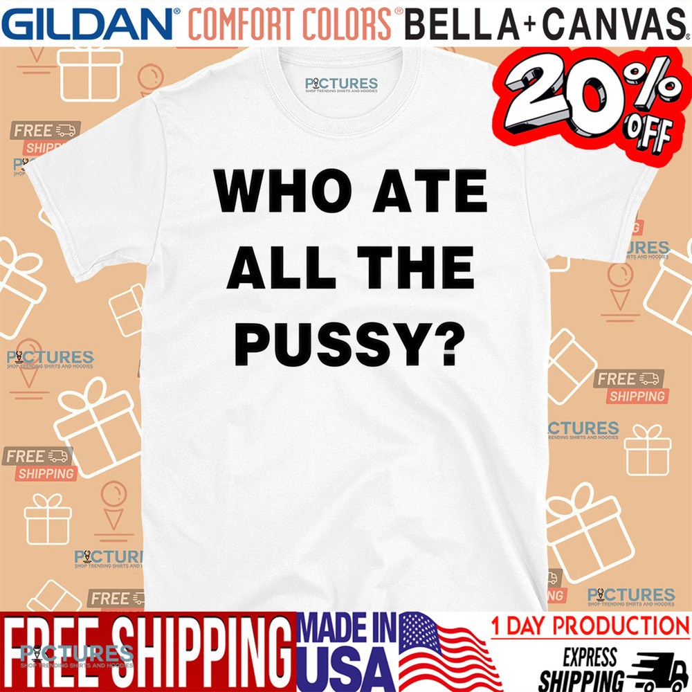 Zion Williamson Wearing Who Ate All The Pussy Shirt Zion Williamson Wearing Who Ate All The Pussy Shirt