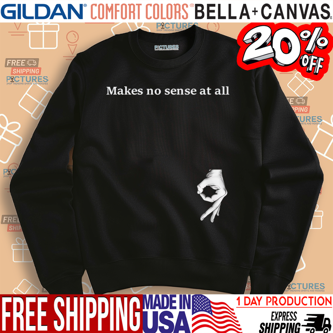 Makes No Sense At All Shirt