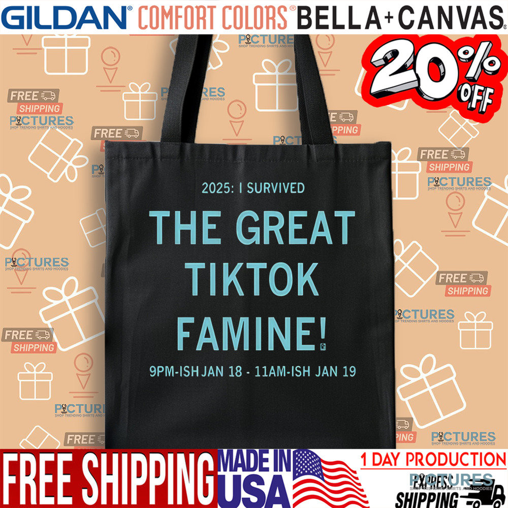 2025 I Survived The Great Τiktok Famine Jan 18 - Jan 19 Shirt